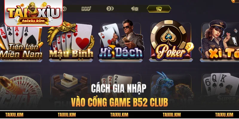 Cách gia nhập vào cổng game B52 Club