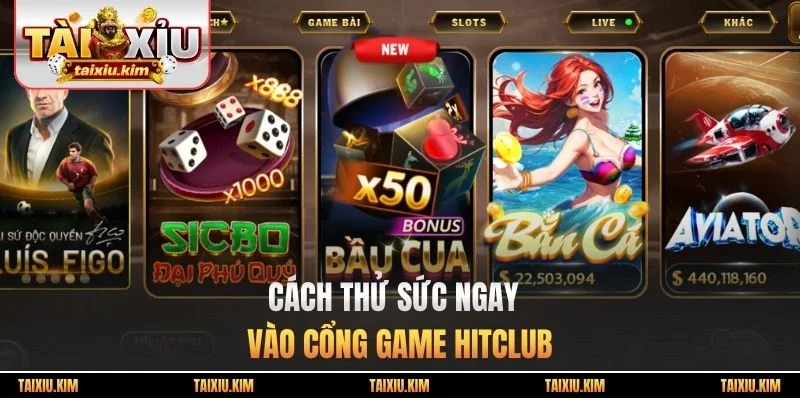 Cách thử sức ngay vào cổng game Hitclub