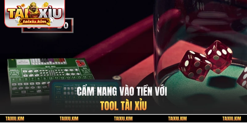 Cẩm nang vào tiền với tool tài xỉu