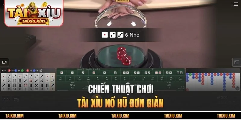 Chiến thuật chơi tài xỉu Nổ Hũ đơn giản