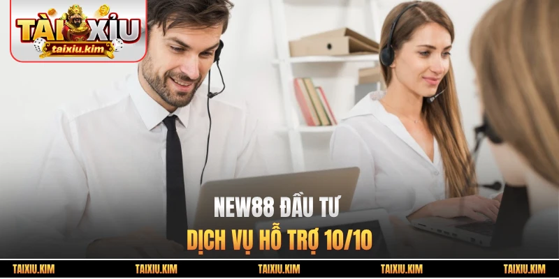 New88 đầu tư dịch vụ hỗ trợ 10/10