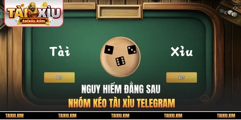 Nguy hiểm đằng sau nhóm kéo tài xỉu Telegram