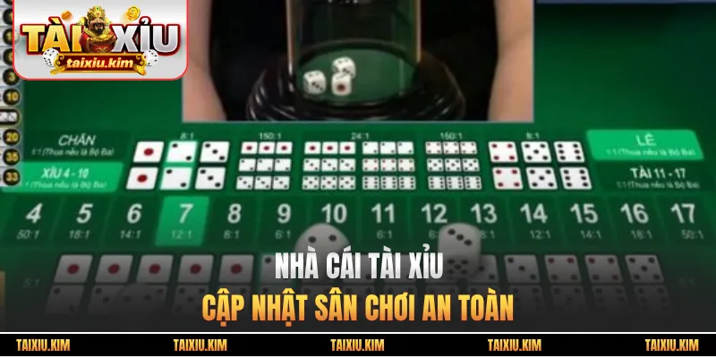 Nhà cái tài xỉu cập nhật sân chơi an toàn